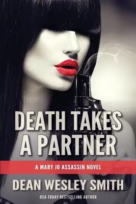 A halál társat vesz: Egy Mary Jo Assassin regény - Death Takes a Partner: A Mary Jo Assassin Novel