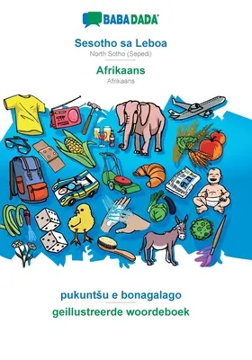 BABADADA, Sesotho sa Leboa - Afrikaans, pukuntsu e bonagalago - geillustreerde woordeboek: Észak-Sotho (Sepedi) - afrikaans, vizuális szótár - BABADADA, Sesotho sa Leboa - Afrikaans, pukuntsu e bonagalago - geillustreerde woordeboek: North Sotho (Sepedi) - Afrikaans, visual dictionary