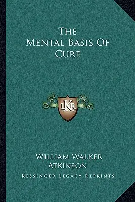 A gyógyítás mentális alapja - The Mental Basis Of Cure
