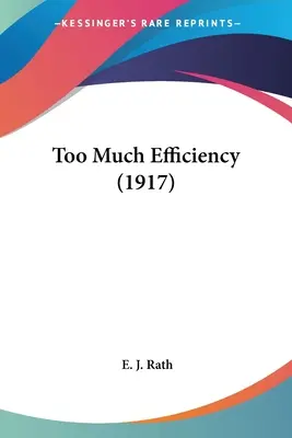 Túl nagy hatékonyság (1917) - Too Much Efficiency (1917)