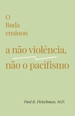 O Buda ensinou a no violncia, no o pacifismo