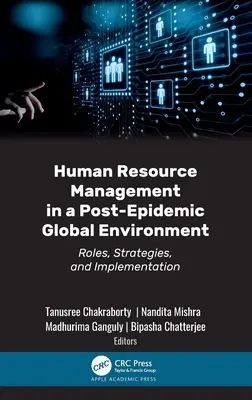 Emberi erőforrás menedzsment a járvány utáni globális környezetben: Szerepek, stratégiák és végrehajtás - Human Resource Management in a Post-Epidemic Global Environment: Roles, Strategies, and Implementation