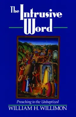 A tolakodó szó: Prédikálás a meg nem keresztelteknek - The Intrusive Word: Preaching to the Unbaptized