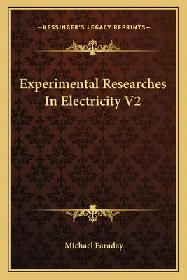 Kísérleti kutatások az elektromosságban V2 - Experimental Researches In Electricity V2