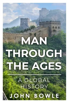 Az ember az idők során: A Global History - Man Through the Ages: A Global History