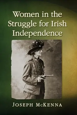 Nők az ír függetlenségi küzdelemben - Women in the Struggle for Irish Independence