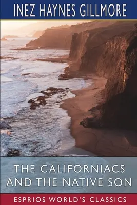 A kaliforniaiak és a bennszülött fiú (Esprios Classics) - The Californiacs and The Native Son (Esprios Classics)