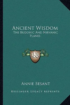 Ősi bölcsesség: A buddhikus és nirvánikus síkok - Ancient Wisdom: The Buddhic And Nirvanic Planes