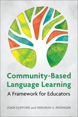 Közösségi alapú nyelvtanulás: Keretrendszer a pedagógusok számára - Community-Based Language Learning: A Framework for Educators