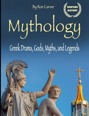 Mitológia: Görög drámák, istenek, mítoszok és legendák - Mythology: Greek Drama, Gods, Myths, and Legends