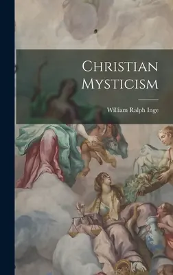 Keresztény miszticizmus - Christian Mysticism