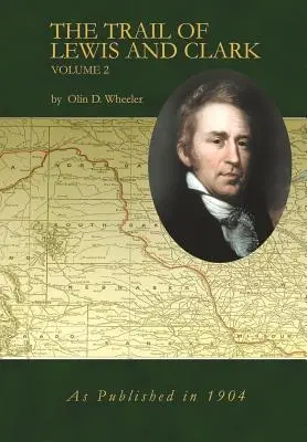 Lewis és Clark nyomában 2. kötet - The Trail of Lewis and Clark Volume 2