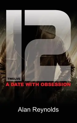 Tizenkettő: Egy randi a megszállottsággal - Twelve: A Date with Obsession