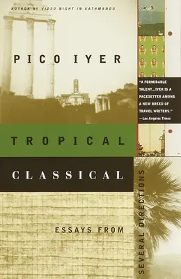 Trópusi klasszikus: Esszék több irányból - Tropical Classical: Essays from Several Directions