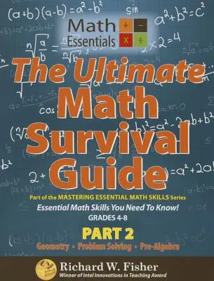 The Ultimate Math Survival Guide 2. rész: Geometria, problémamegoldás és elő-algebra - The Ultimate Math Survival Guide Part 2: Geometry, Problem Solving, and Pre-Algebra