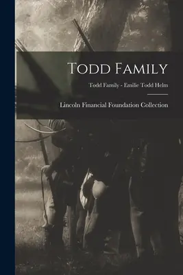 Todd család; Todd család - Emilie Todd Helm - Todd Family; Todd Family - Emilie Todd Helm