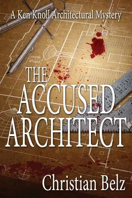 A megvádolt építész: Egy Ken Knoll építészeti rejtély - The Accused Architect: A Ken Knoll Architectural Mystery