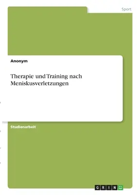 Terápia és edzés meniszkusz-sérülések után - Therapie und Training nach Meniskusverletzungen