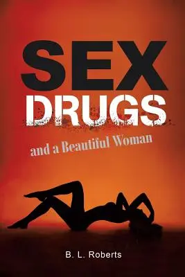 Szex, drogok és egy gyönyörű nő - Sex, Drugs, and a Beautiful Woman