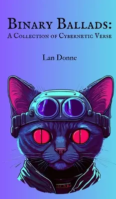 Binary Ballads: Kibernetikus versek gyűjteménye - Binary Ballads: A Collection of Cybernetic Verse