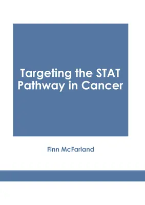 A Stat-útvonal megcélzása a rákban - Targeting the Stat Pathway in Cancer