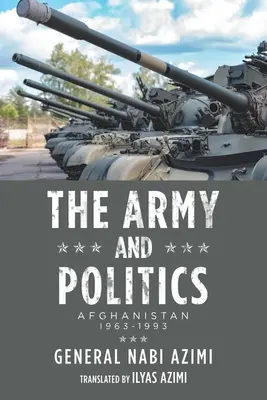 A hadsereg és a politika: Afganisztán: 1963-1993 - The Army and Politics: Afghanistan: 1963-1993