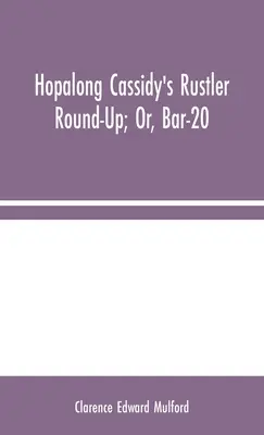 Hopalong Cassidy's Rustler Round-Up; Or, Bar-20