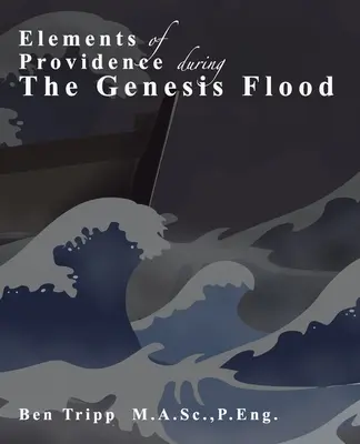 A gondviselés elemei: a Teremtés özönvíz idején - Elements of Providence: during the Genesis Flood