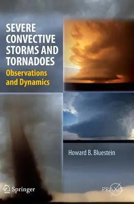 Severe Convective Storms and Tornadoes: Megfigyelések és dinamika - Severe Convective Storms and Tornadoes: Observations and Dynamics