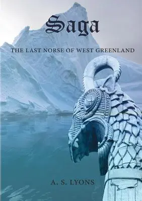 Saga: Az utolsó nyugat-grönlandi északiak - Saga: The Last Norse of West Greenland