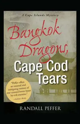 Bangkoki sárkányok, Cape Cod-i könnyek - Bangkok Dragons, Cape Cod Tears