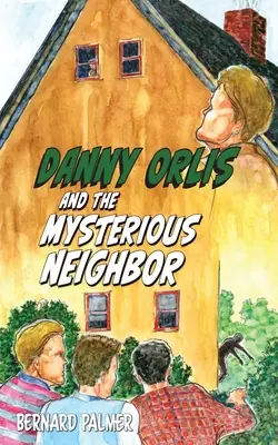 Danny Orlis és a titokzatos szomszéd - Danny Orlis and the Mysterious Neighbor