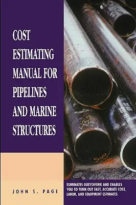 Költségbecslési kézikönyv csővezetékekhez és tengeri szerkezetekhez: Új nyomtatás 1999 - Cost Estimating Manual for Pipelines and Marine Structures: New Printing 1999