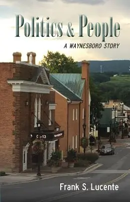 Politika és emberek: A Waynesboro Story - Politics and People: A Waynesboro Story