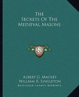 A középkori szabadkőművesek titkai - The Secrets Of The Medieval Masons