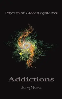 A zárt rendszerek fizikája: Addictions - Physics of Closed Systems: Addictions