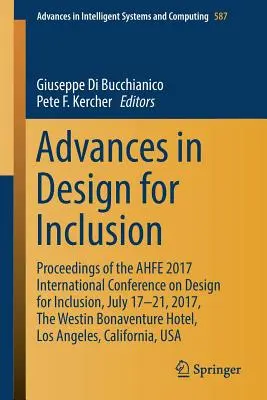 Előrelépések a befogadást célzó tervezésben: Proceedings of the Ahfe 2017 International Conference on Design for Inclusion, 2017. július 17-21., The Westin Bonavent - Advances in Design for Inclusion: Proceedings of the Ahfe 2017 International Conference on Design for Inclusion, July 17-21, 2017, the Westin Bonavent