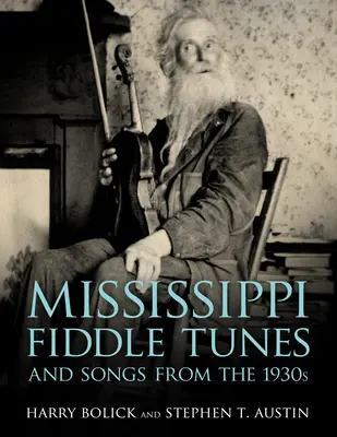 Mississippi Fiddle dallamok és dalok az 1930-as évekből - Mississippi Fiddle Tunes and Songs from the 1930s