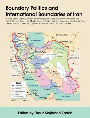 Irán határpolitikája és nemzetközi határai: A Study of the Origin, Evolution, and Implications of the Boundaries of Modern Iran with Its 1 - Boundary Politics and International Boundaries of Iran: A Study of the Origin, Evolution, and Implications of the Boundaries of Modern Iran with Its 1