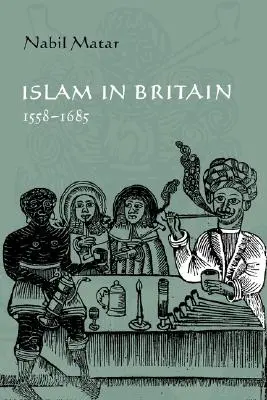 Az iszlám Nagy-Britanniában, 1558-1685 - Islam in Britain, 1558-1685