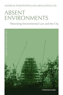 Hiányzó környezetek: Theorising Environmental Law and the City - Absent Environments: Theorising Environmental Law and the City