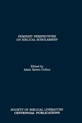 Feministické perspektivy biblické vědy - Feminist Perspectives on Biblical Scholarship