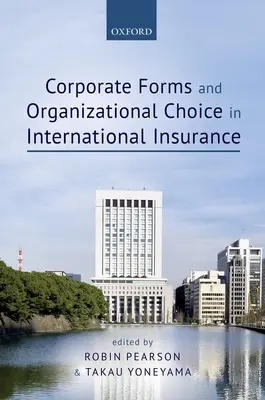 Podnikové formy a organizační volba v mezinárodním pojišťovnictví - Corporate Forms and Organizational Choice in International Insurance