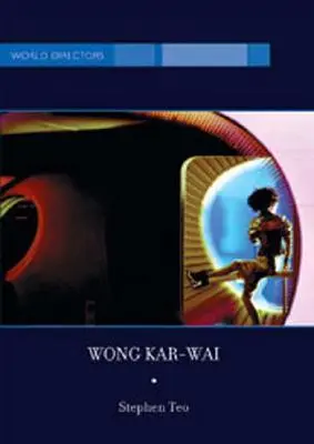 Wong Kar-Wai: Wai Wai Wai: Az idő szerzője - Wong Kar-Wai: Auteur of Time