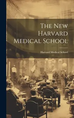 Az új Harvard Medical School - The New Harvard Medical School