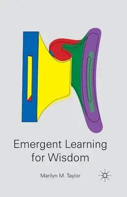 Emergens tanulás a bölcsességért - Emergent Learning for Wisdom