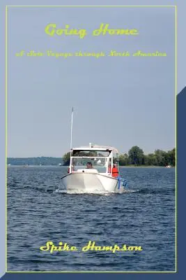Going Home: Egy egyéni utazás Észak-Amerikában - Going Home: A Solo Voyage through North America
