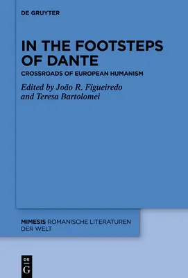 Dante nyomában: az európai humanizmus keresztútjai - In the Footsteps of Dante: Crossroads of European Humanism