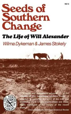 A déli változás magjai: Will Alexander élete - Seeds of Southern Change: The Life of Will Alexander