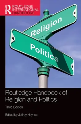 A vallás és a politika Routledge-kézikönyve - Routledge Handbook of Religion and Politics